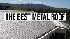 What S The Best Metal Roof For Residential Roofing